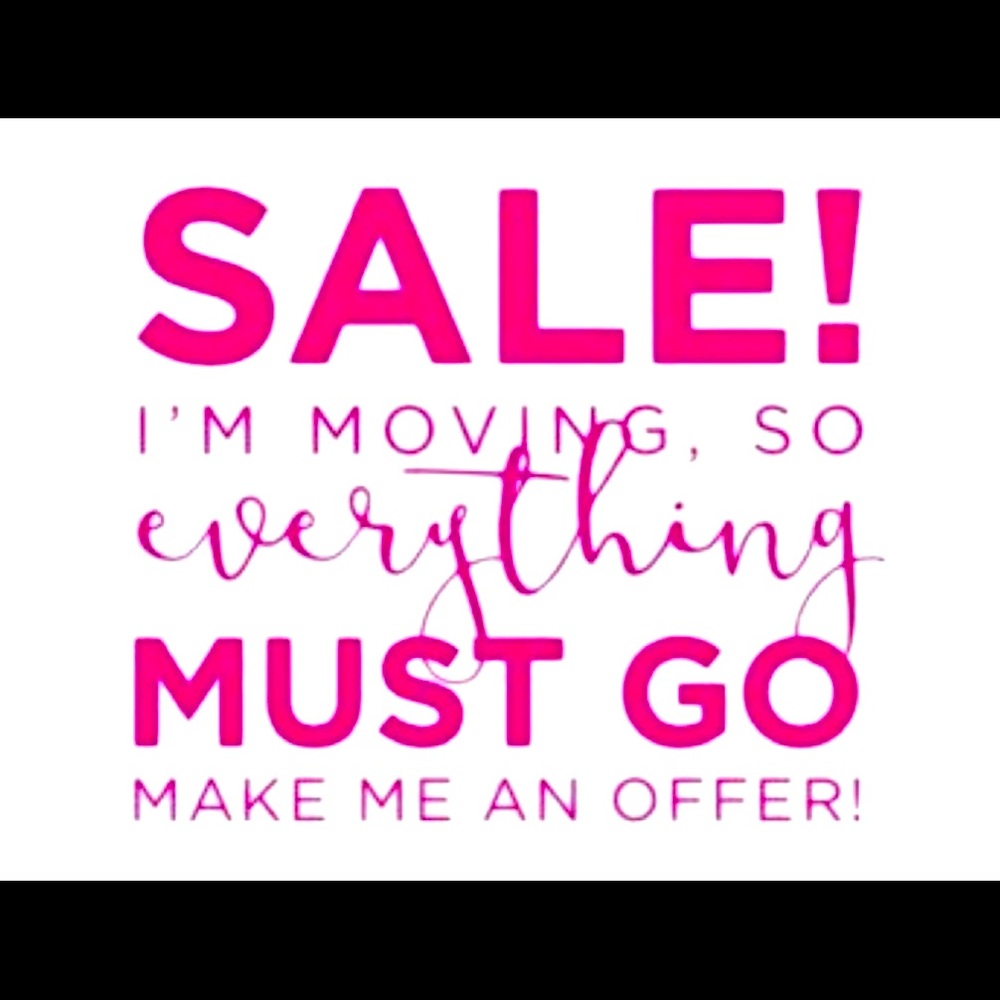 : MOVING SALE :: ALL REASONABLE OFFERS ACCEPTED :